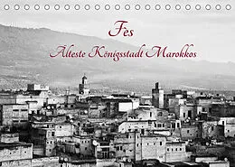 Kalender Fès - Älteste Königsstadt Marokkos (Tischkalender 2022 DIN A5 quer) von Victoria Knobloch