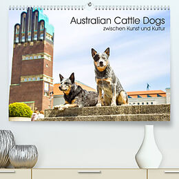 Kalender Australian Cattle Dogs zwischen Kunst und Kultur (Premium, hochwertiger DIN A2 Wandkalender 2022, Kunstdruck in Hochglanz) von Fotodesign Verena Scholze