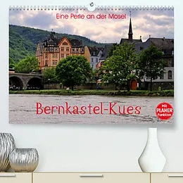 Kalender Eine Perle an der Mosel  Bernkastel-Kues (Premium, hochwertiger DIN A2 Wandkalender 2022, Kunstdruck in Hochglanz) von Arno Klatt
