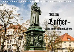 Kalender Martin Luther - Stationen seines Lebens (Wandkalender 2022 DIN A4 quer) von Frank BAUMERT