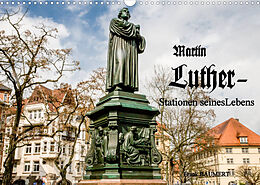 Kalender Martin Luther - Stationen seines Lebens (Wandkalender 2022 DIN A3 quer) von Frank BAUMERT