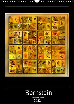 Kalender Bernstein (Wandkalender 2022 DIN A3 hoch) von Danuta Wentzel