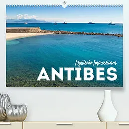 Kalender ANTIBES Idyllische Impressionen (Premium, hochwertiger DIN A2 Wandkalender 2022, Kunstdruck in Hochglanz) von Melanie Viola