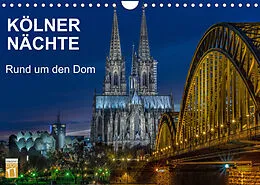 Kalender Kölner Nächte. Rund um den Dom. (Wandkalender 2022 DIN A4 quer) von Thomas Seethaler