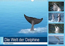 Kalender Die Welt der Delphine (Wandkalender 2022 DIN A3 quer) von Heike Hultsch