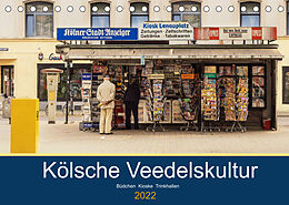 Kalender Kölsche Veedelskultur. Büdchen, Kioske und Trinkhallen. (Tischkalender 2022 DIN A5 quer) von Thomas Seethaler