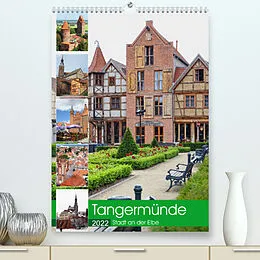 Kalender Tangermünde - Stadt an der Elbe (Premium, hochwertiger DIN A2 Wandkalender 2022, Kunstdruck in Hochglanz) von Anja Frost