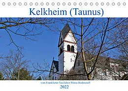 Kalender Kelkheim vom Frankfurter Taxifahrer Petrus Bodenstaff (Tischkalender 2022 DIN A5 quer) von Petrus Bodenstaff