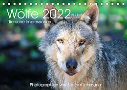 Kalender Wölfe 2022. Tierische Impressionen (Tischkalender 2022 DIN A5 quer) von Steffani Lehmann