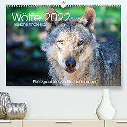 Kalender Wölfe 2022. Tierische Impressionen (Premium, hochwertiger DIN A2 Wandkalender 2022, Kunstdruck in Hochglanz) von Steffani Lehmann