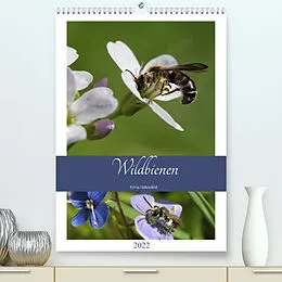 Kalender Wildbienen-Terminplaner 2022 (Premium, hochwertiger DIN A2 Wandkalender 2022, Kunstdruck in Hochglanz) von Silvia Hahnefeld