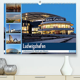 Kalender Ludwigshafen - Lebenswerte Stadt am Rhein (Premium, hochwertiger DIN A2 Wandkalender 2022, Kunstdruck in Hochglanz) von Thomas Seethaler