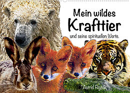 Kalender Mein wildes Krafttier und seine spirituellen Werte. (Wandkalender 2022 DIN A2 quer) von Astrid Ryzek