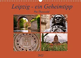Kalender Leipzig - ein Geheimtipp (Wandkalender 2022 DIN A3 quer) von Pia Thauwald