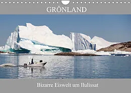 Kalender Grönland Bizarre Eiswelt um Ilulissat (Wandkalender 2022 DIN A4 quer) von Bernd Becker