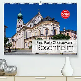 Kalender Eine Perle Oberbayerns - Rosenheim (Premium, hochwertiger DIN A2 Wandkalender 2022, Kunstdruck in Hochglanz) von Thomas Willerer