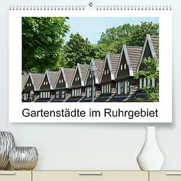 Kalender Gartenstädte im Ruhrgebiet (Premium, hochwertiger DIN A2 Wandkalender 2022, Kunstdruck in Hochglanz) von Ansgar Meise
