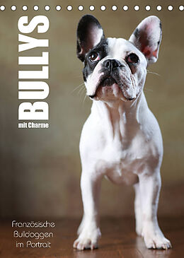 Kalender Bullys mit Charme - Französische Bulldoggen im Portrait (Tischkalender 2022 DIN A5 hoch) von Jana Behr