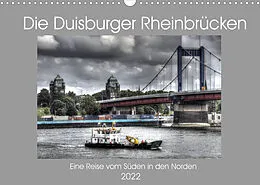 Kalender Die Duisburger Rheinbrücken (Wandkalender 2022 DIN A3 quer) von Joachim Petsch