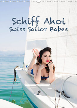 Kalender Schiff Ahoi - Swiss Sailor BabesCH-Version (Wandkalender 2022 DIN A3 hoch) von Janine Küffer Photography