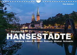 Kalender Deutsche Hansestädte (Wandkalender 2022 DIN A4 quer) von Peter Schickert