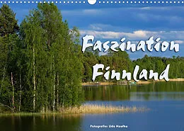 Kalender Faszination Finnland (Wandkalender 2022 DIN A3 quer) von Udo Haafke