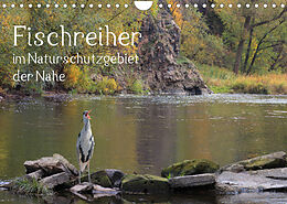 Kalender Der Fischreiher im Naturschutzgebiet der Nahe (Wandkalender 2022 DIN A4 quer) von Raimund Sauer / raimondo / www.raimondophoto.net