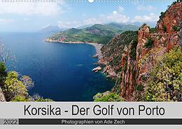 Kalender Korsika - Der Golf von Porto (Wandkalender 2022 DIN A2 quer) von Ade Zech