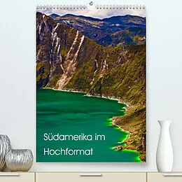 Kalender Südamerika im Hochformat (Premium, hochwertiger DIN A2 Wandkalender 2022, Kunstdruck in Hochglanz) von Falk Herrmann