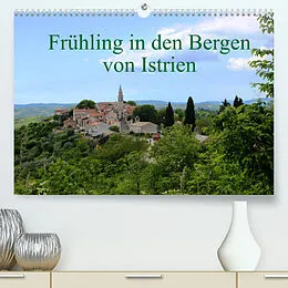 Kalender Frühling in den Bergen von Istrien (Premium, hochwertiger DIN A2 Wandkalender 2022, Kunstdruck in Hochglanz) von Karen Erbs