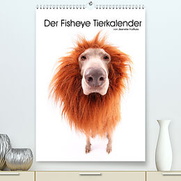 Kalender Der Fisheye Tiere Kalender (Premium, hochwertiger DIN A2 Wandkalender 2022, Kunstdruck in Hochglanz) von Jeanette Hutfluss