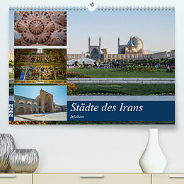 Kalender Städte des Irans - Isfahan (Premium, hochwertiger DIN A2 Wandkalender 2022, Kunstdruck in Hochglanz) von Thomas Leonhardy