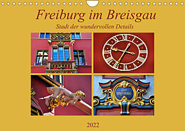 Kalender Freiburg im Breisgau - Stadt der wundervollen Details (Wandkalender 2022 DIN A4 quer) von Pia Thauwald