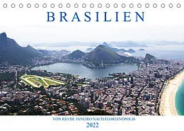Kalender Brasilien - Von Rio nach Florianópolis (Tischkalender 2022 DIN A5 quer) von Michael Stützle