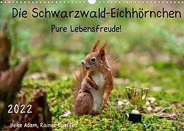 Kalender Die Schwarzwald-Eichhörnchen (Wandkalender 2022 DIN A3 quer) von Heike Adam