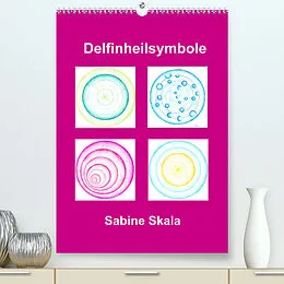 Kalender Delfinheilsymbole (Premium, hochwertiger DIN A2 Wandkalender 2022, Kunstdruck in Hochglanz) von Sabine Skala