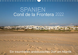 Kalender Conil de la Frontera - Ein traumhaftes andalusisches Dorf am Atlantik (Wandkalender 2022 DIN A3 quer) von Doris Müller