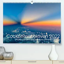 Kalender CockpitPerspektiven 2022 (Premium, hochwertiger DIN A2 Wandkalender 2022, Kunstdruck in Hochglanz) von Josef Willems