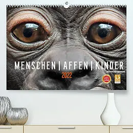 Kalender MENSCHEN-AFFEN-KINDER (Premium, hochwertiger DIN A2 Wandkalender 2022, Kunstdruck in Hochglanz) von Matthias Besant