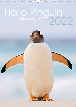 Kalender Hallo Pinguin (Wandkalender 2022 DIN A3 hoch) von Heike Odermatt