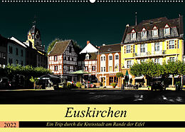 Kalender Euskirchen - Ein Trip durch die Kreisstadt am Rande der Eifel (Wandkalender 2022 DIN A2 quer) von Arno Klatt