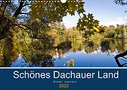 Kalender Schönes Dachauer Land (Wandkalender 2022 DIN A3 quer) von Dieter Isemann