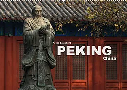 Kalender Peking - China (Wandkalender 2022 DIN A2 quer) von Peter Schickert