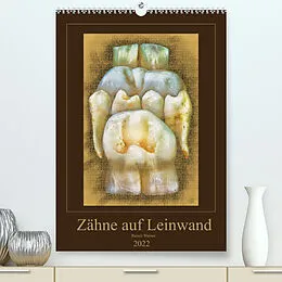 Kalender Zähne auf Leinwand (Premium, hochwertiger DIN A2 Wandkalender 2022, Kunstdruck in Hochglanz) von Werner Baisch