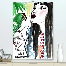 Kalender Burlesque Tierchen, pets & Kuscheltiere (Premium, hochwertiger DIN A2 Wandkalender 2022, Kunstdruck in Hochglanz) von Sara Horwath