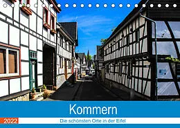 Kalender Kommern - Die schönsten Orte in der Eifel (Tischkalender 2022 DIN A5 quer) von Arno Klatt