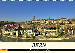 Kalender BERN - Vom Bärengraben bis Zytglogge (Wandkalender 2022 DIN A2 quer) von Susan Michel