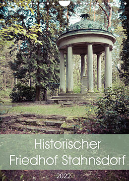 Kalender Historischer Friedhof Stahnsdorf (Wandkalender 2022 DIN A4 hoch) von Marlen Rasche