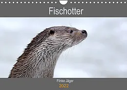 Kalender Fischotter, flinke Jäger (Wandkalender 2022 DIN A4 quer) von J. R. Bogner