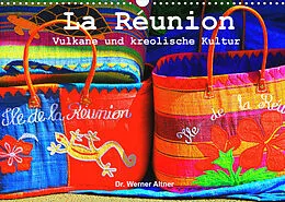 Kalender La Réunion - Vulkane und kreolische Kultur (Wandkalender 2022 DIN A3 quer) von Dr. Werner Altner